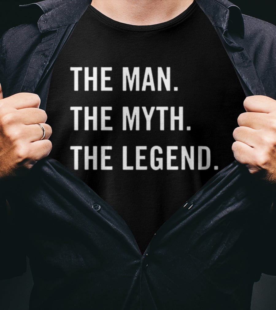 The Man The Myth The Legend T-Shirt