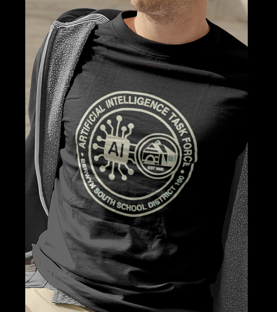 Artificial Intelligence Task Force Berwyn South School District 100 AI Initiative T-Shirt