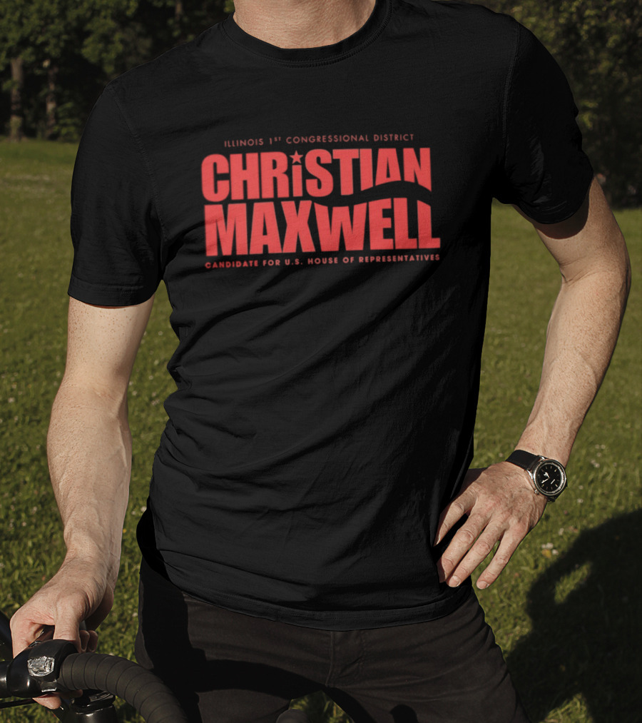 Illinois 1st Congressional District Christian Maxwell Candidate For U.S. House Of Representatives T-Shirt