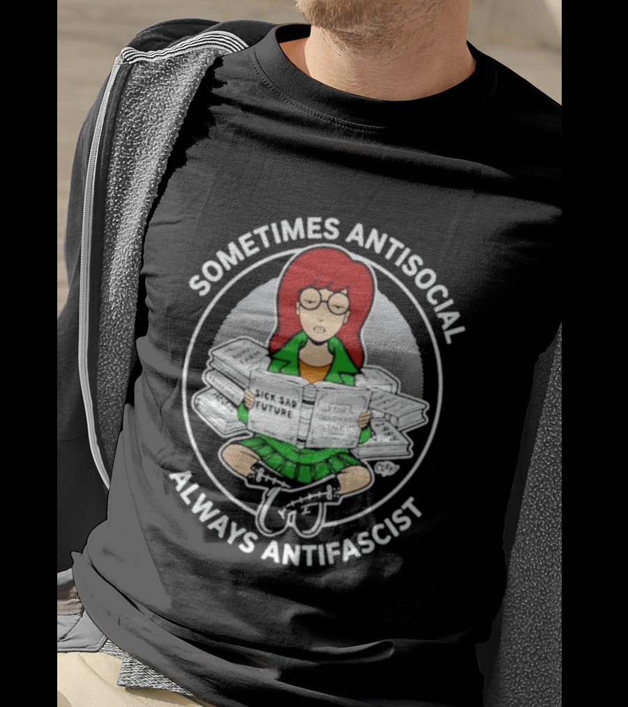 Sometimes Antisocial Always Antifascist Daria Morgendorffer Sitting With Books T-Shirt