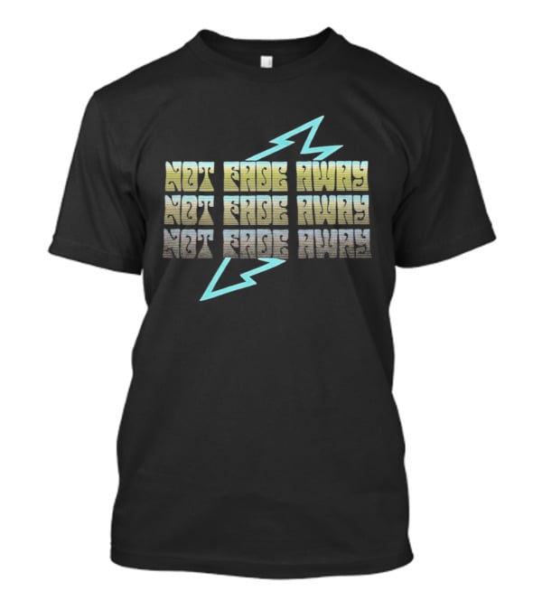 Not Fade Away Lightning Bold Electric Vibe T-Shirt