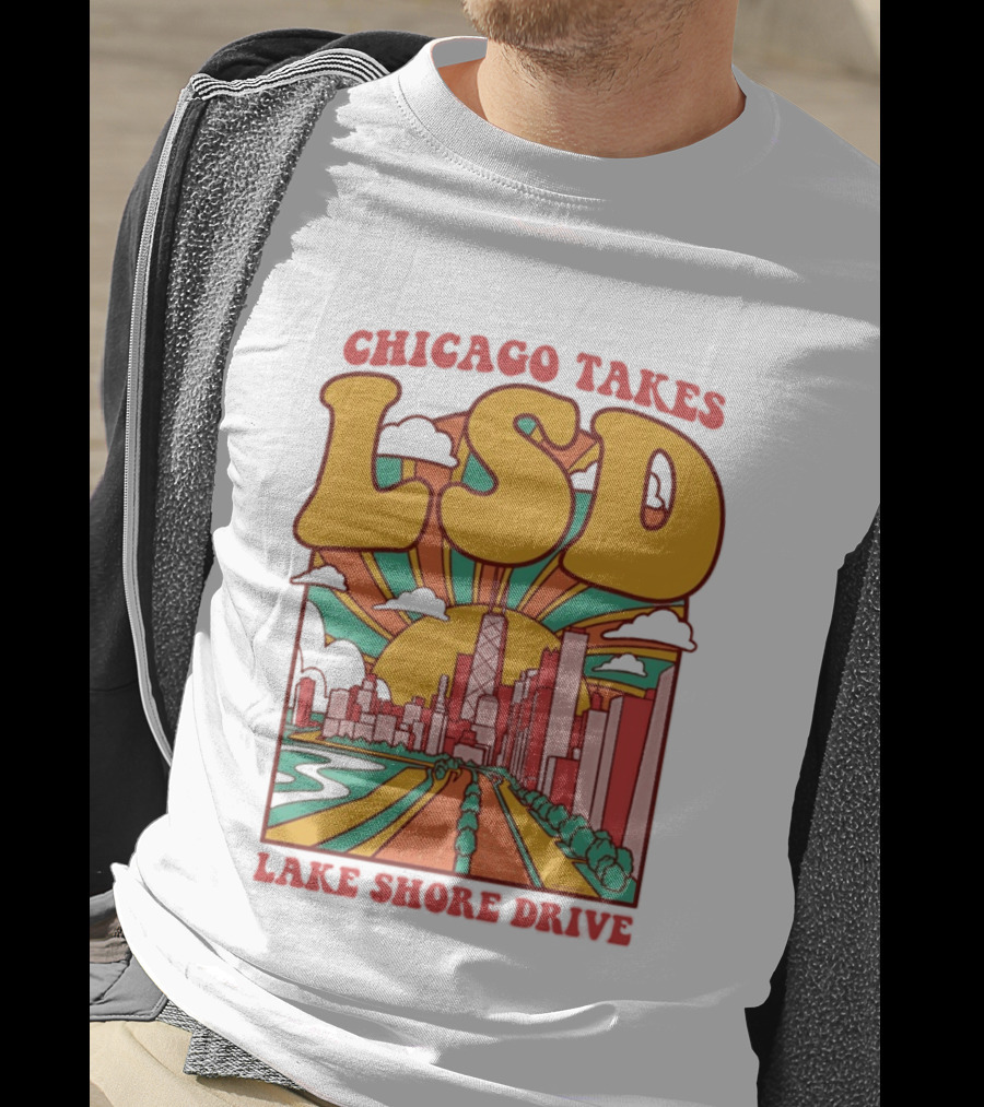 Chicago Takes LSD Lake Shore Drive City Skyline T-Shirt