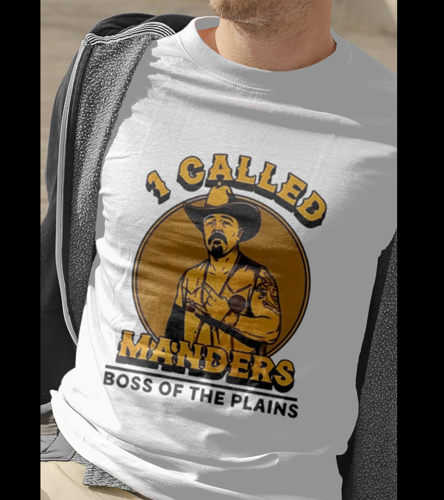 1 Called Manders Cowboy Boss Of The Plains T-Shirt