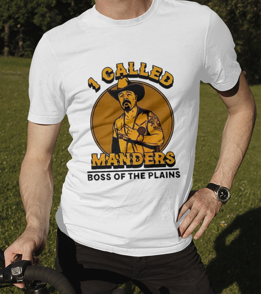 1 Called Manders Cowboy Boss Of The Plains T-Shirt