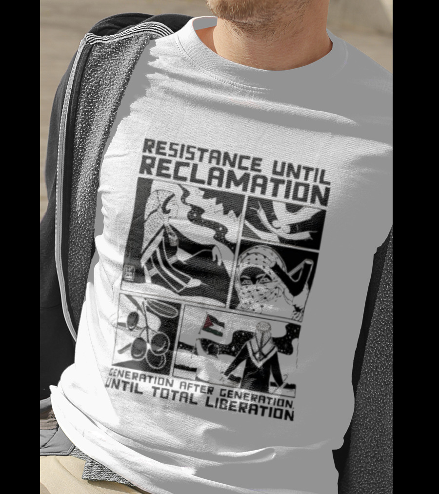Resistance Until Reclamation Generation After Generation Until Total Liberation T-Shirt