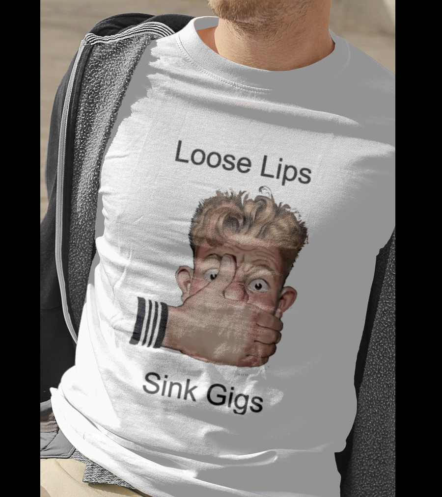 Loose Lips Sink Gigs T-Shirt
