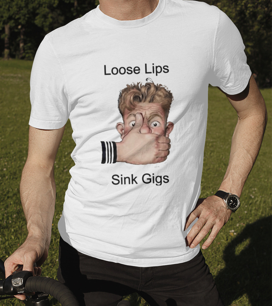 Loose Lips Sink Gigs T-Shirt