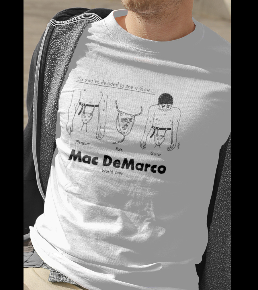 So You've Decided To See A Show Pleasure Pain Gator Mac DeMarco World Tour T-Shirt