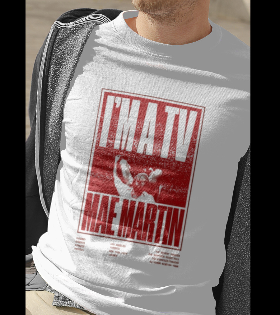 I'M A TV Mae Martin T-Shirt