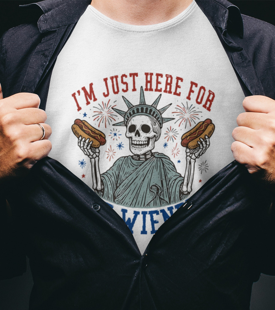 I'm Just Here For The Wieners Skeleton Statue Of Liberty Fireworks T-Shirt