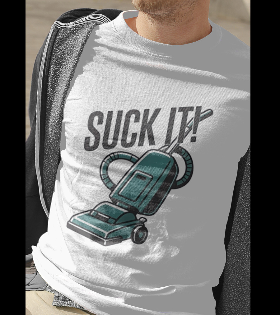 Suck It Vacuum Cleaner Humor T-Shirt