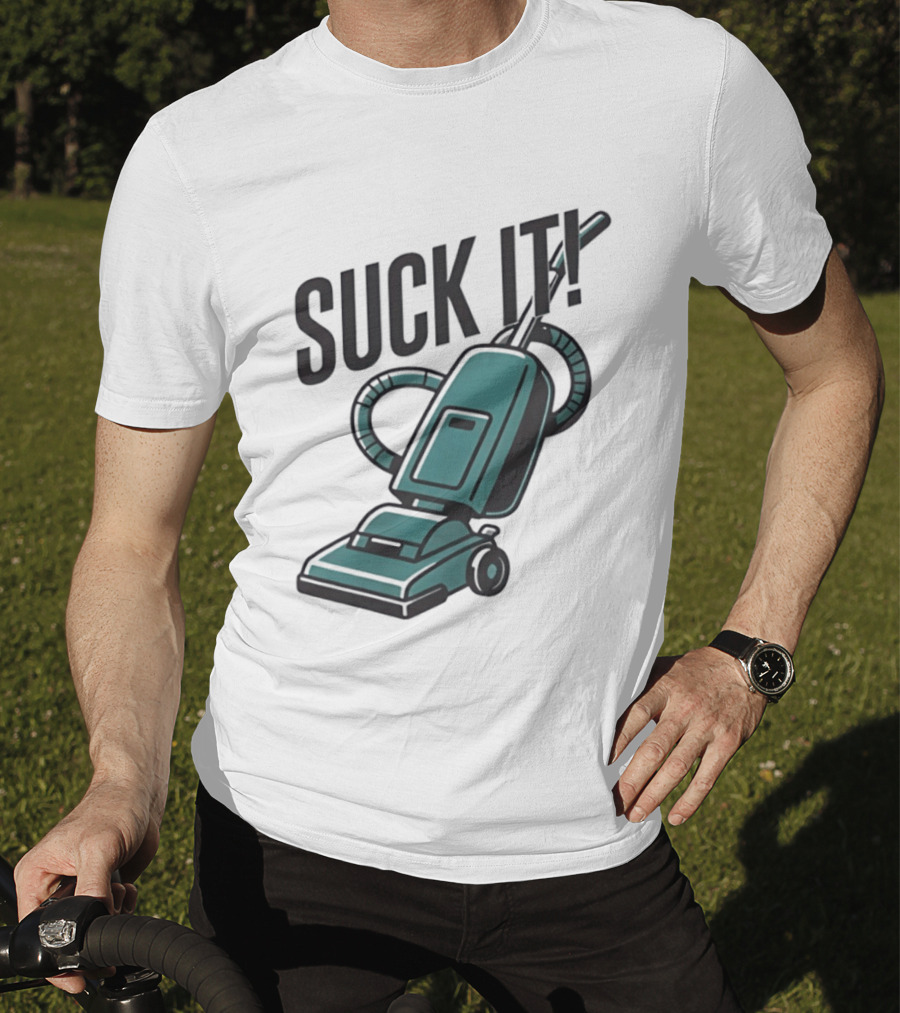 Suck It Vacuum Cleaner Humor T-Shirt