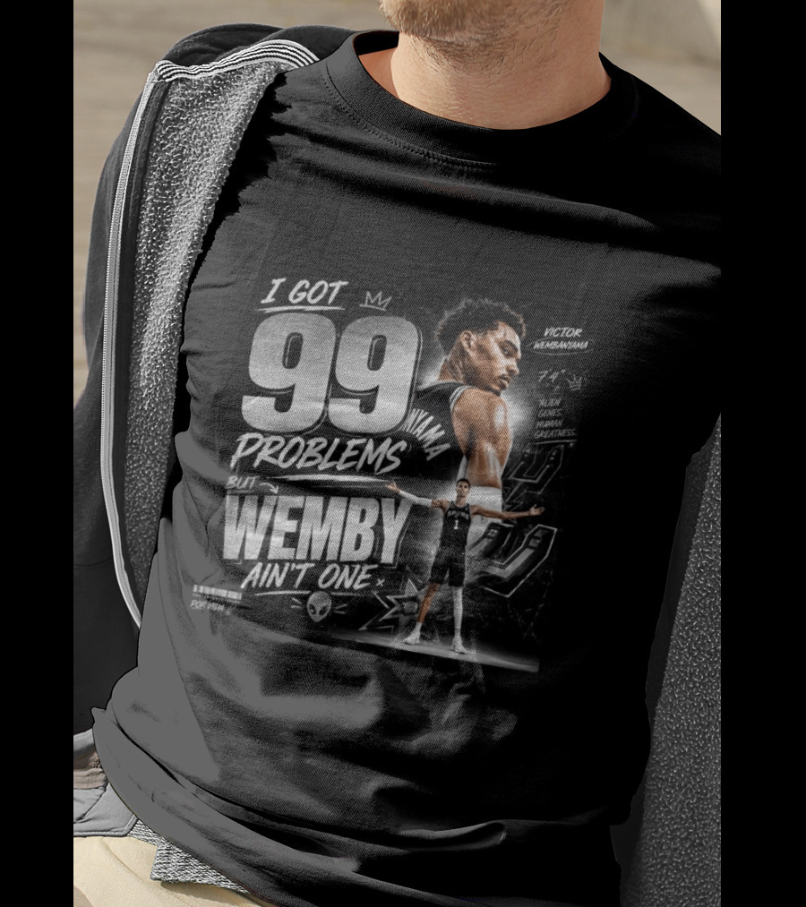 Victor Wembanyama San Antonio Spurs I Got 99 Problems But Wemby Ain't One Basketball Star 7'4" Alien Genes Human Greatness T-Shirt