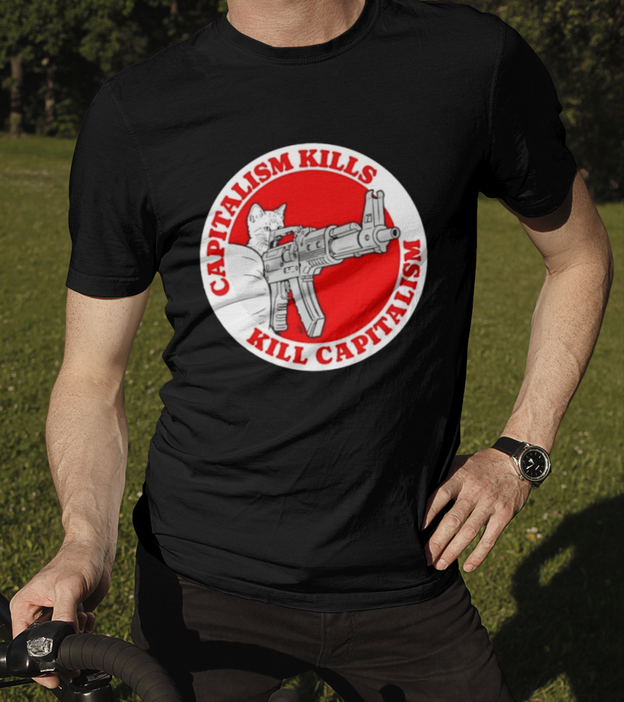 Capitalism Kills Kill Capitalism Cat With Gun T-Shirt