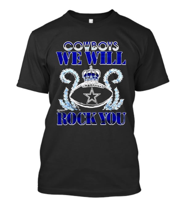 Cowboys We Will Rock You Queen 2026 T-Shirt