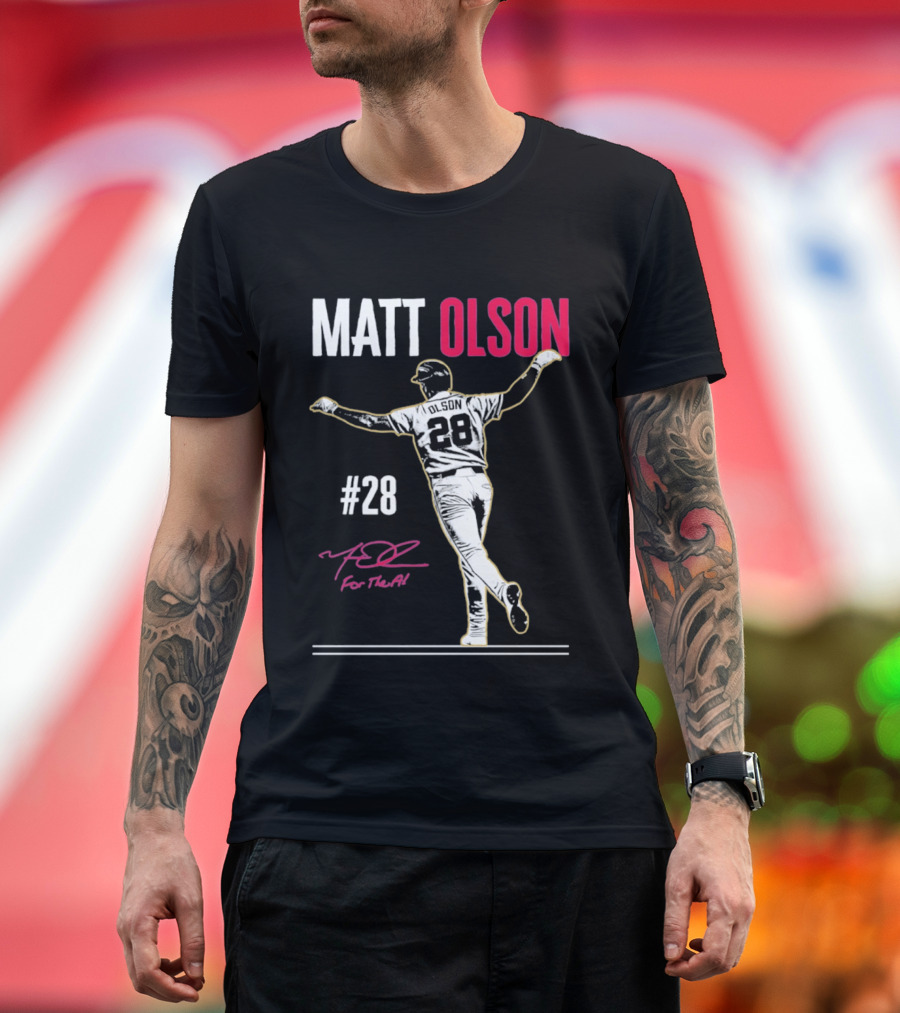 MATT OLSON #28 For The A Atlanta Braves T-Shirt