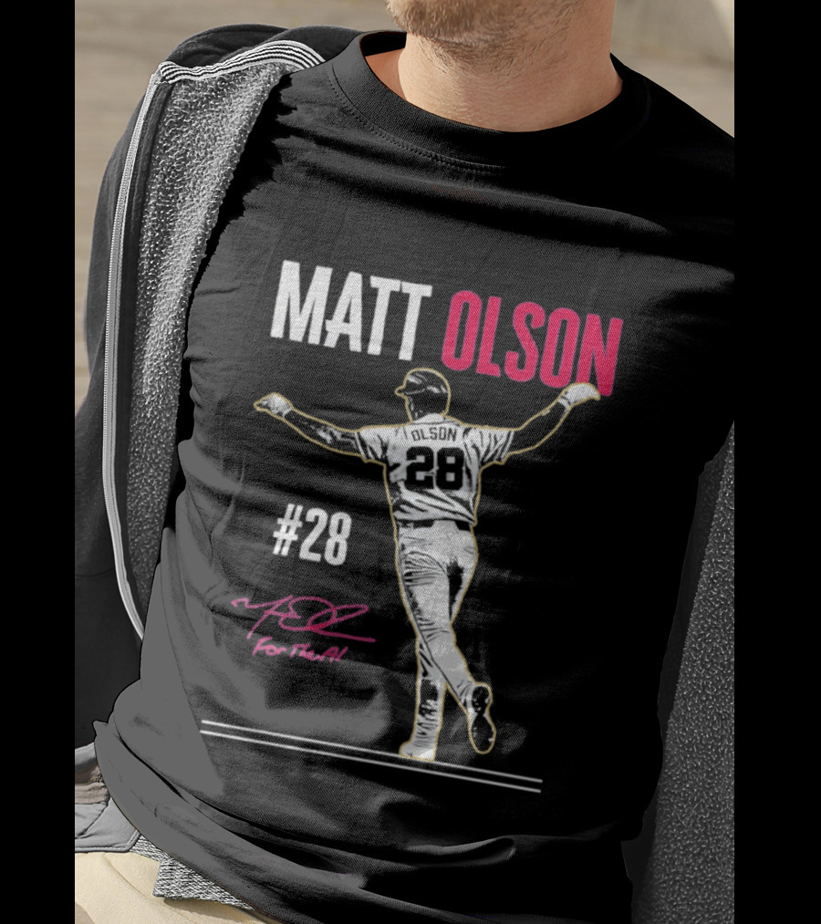 MATT OLSON #28 For The A Atlanta Braves T-Shirt