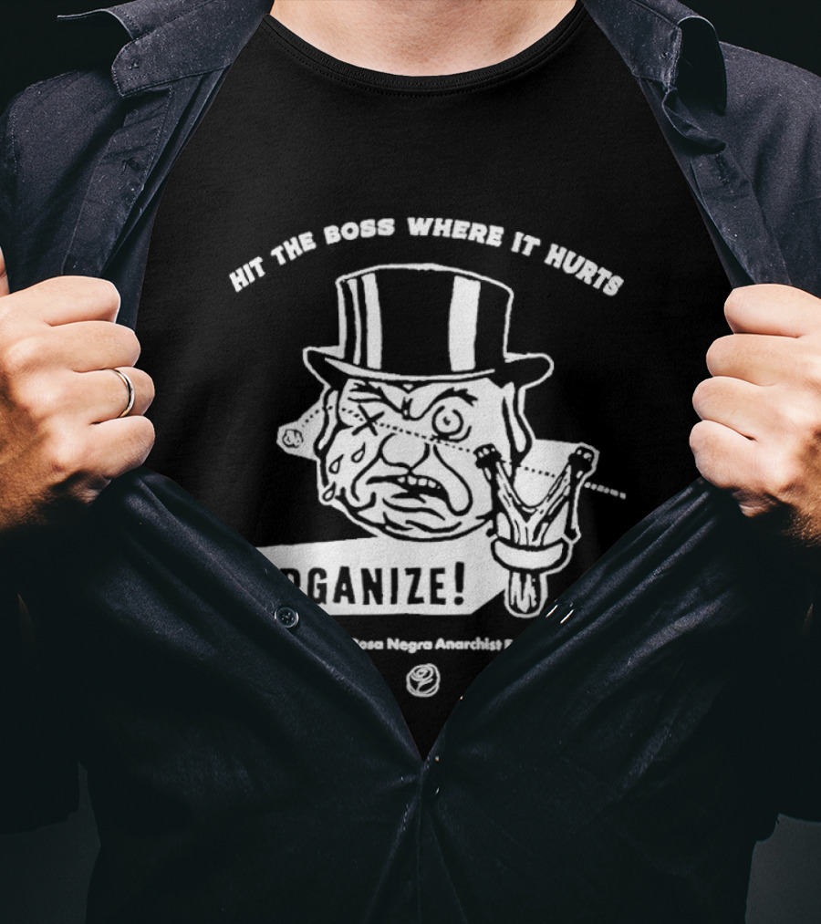 Hit The Boss Where It Hurts Organize Black Rose Rosa Negra Anarchist Federation T-Shirt