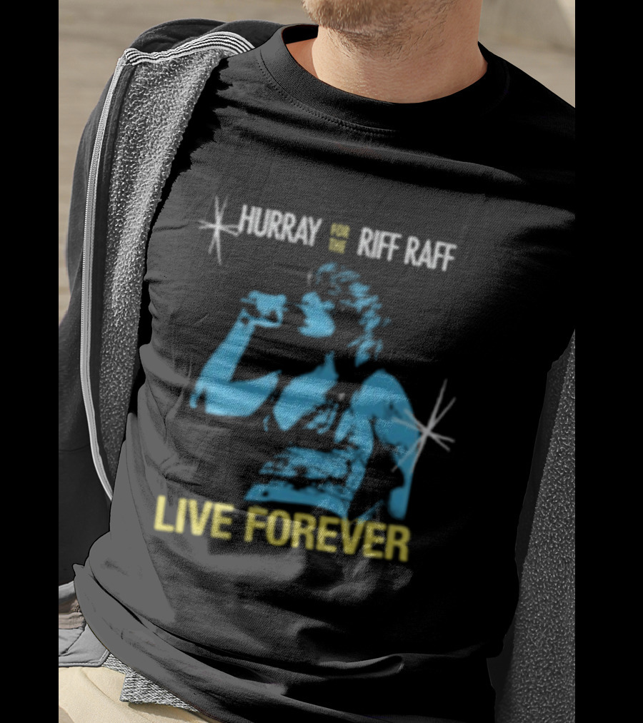 Hurray Riff Raff Live Forever Tour T-Shirt