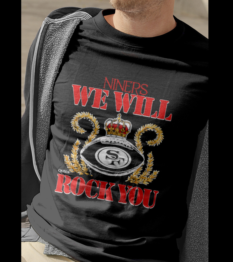 Niners SF We Will Rock You Queen Crown 49ers T-Shirt