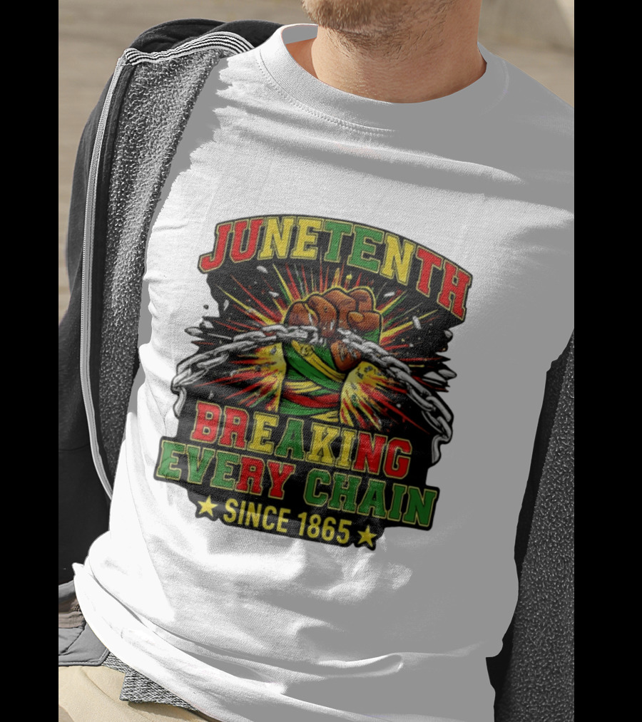 Juneteenth Breaking Every Chain Since 1865 Patriotic Fist And Chains T-Shirt