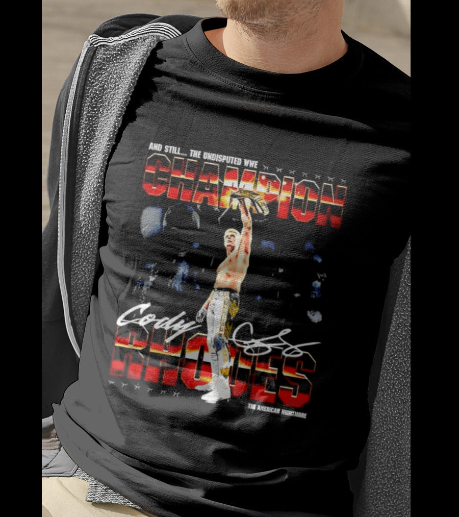 Cody Rhodes And Still The Undisputed Champion WrestleMania 42 T-Shirt