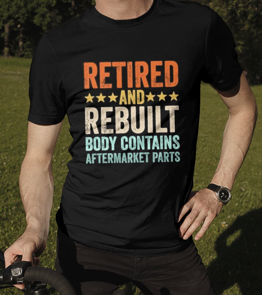Retired And Rebuilt Body Contains Aftermarket Parts Retro Stars T-Shirt