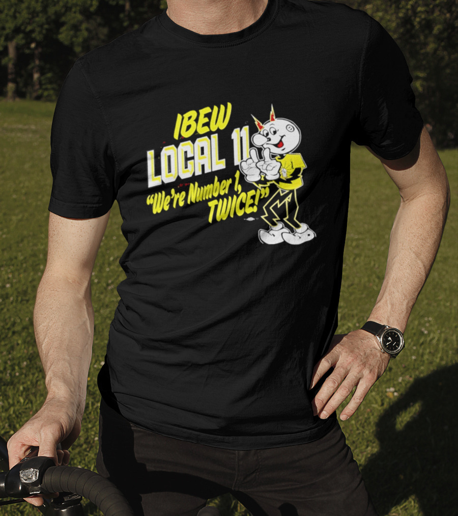 IBEW Local 11 Reddy Kilowatt We're Number 1 Twice T-Shirt