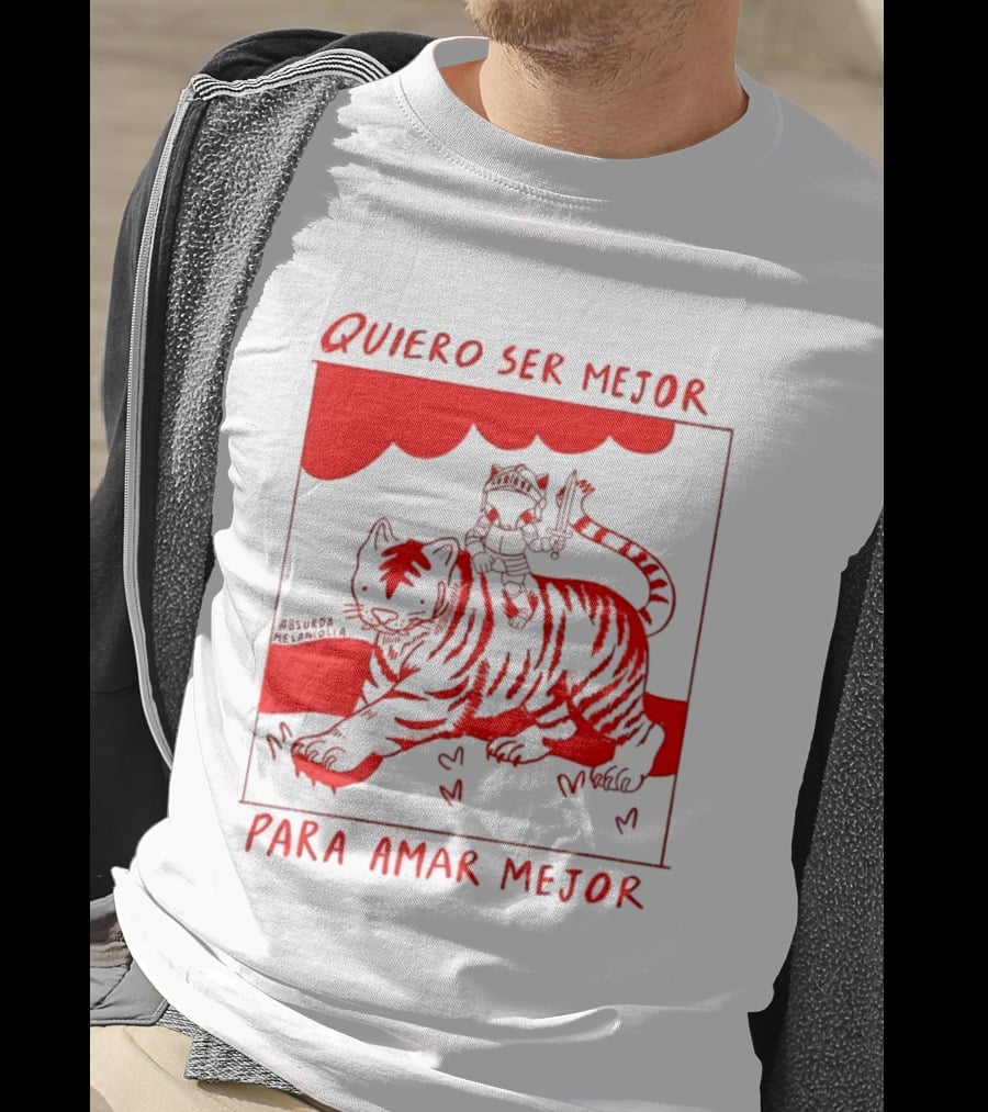 Quiero Ser Mejor Para Amar Mejor Tigre Y Gato Montando Imaginario T-Shirt