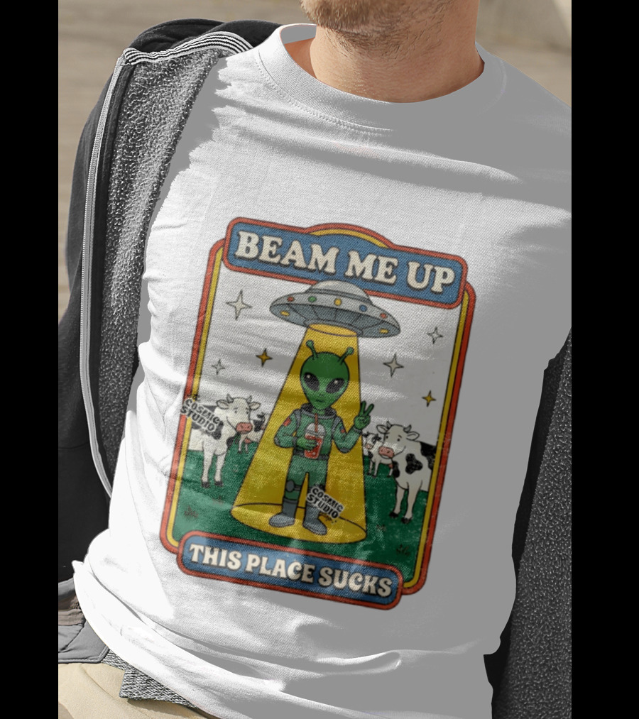 Beam Me Up Alien This Place Sucks Cosmic Studio Cartoon T-Shirt