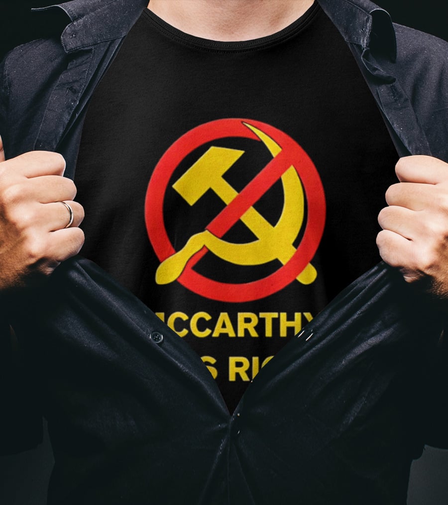 Mccarthy Was Right Anti Communism Symbol Hammer Sickle T-Shirt