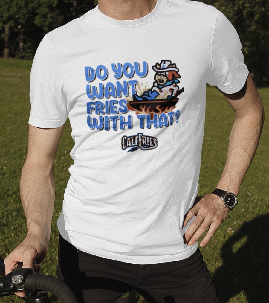 Calf Fries Do You Want Fries With That Cowpoke Frying Pan Flames T-Shirt