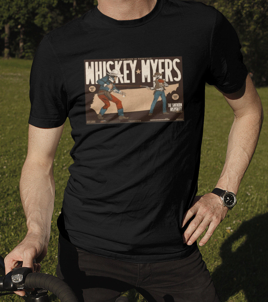 Whiskey Myers Live And Loud In Nashville May 21 The Southern Hospitality Tour Tennessee T-Shirt
