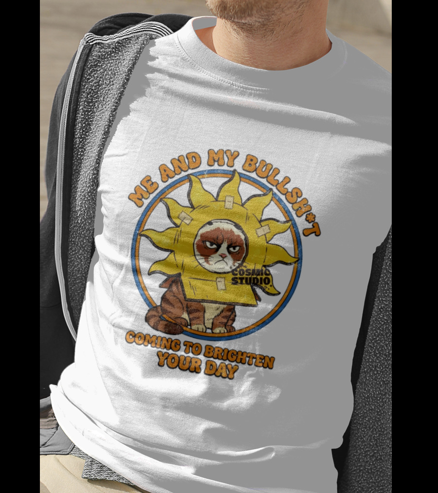 Me And My Bullsh*t Cosmic Studio Cat Coming To Brighten Your Day T-Shirt