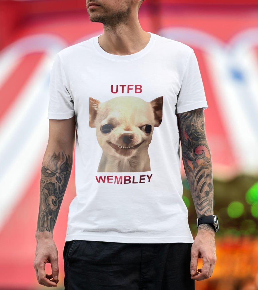 UTFB Chihuahua Dog Meme Wembley T-Shirt