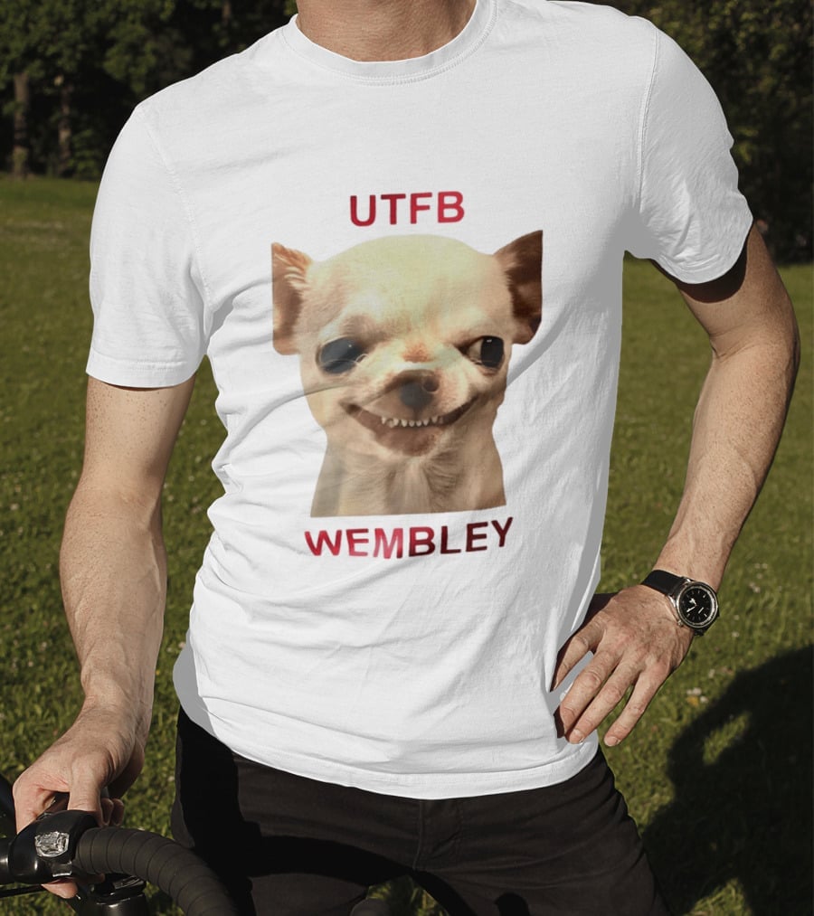 UTFB Chihuahua Dog Meme Wembley T-Shirt