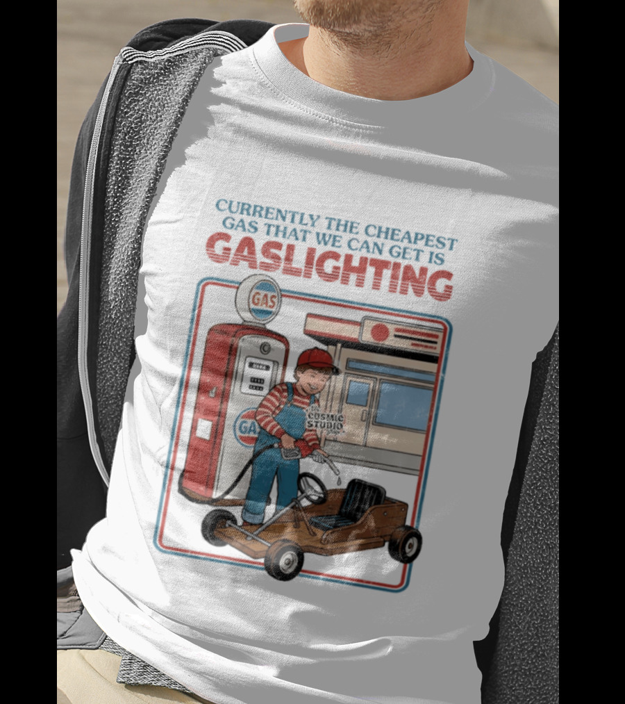 Currently The Cheapest Gas That We Can Get Is Gaslighting Cosmic Studio Gas Station Kid T-Shirt