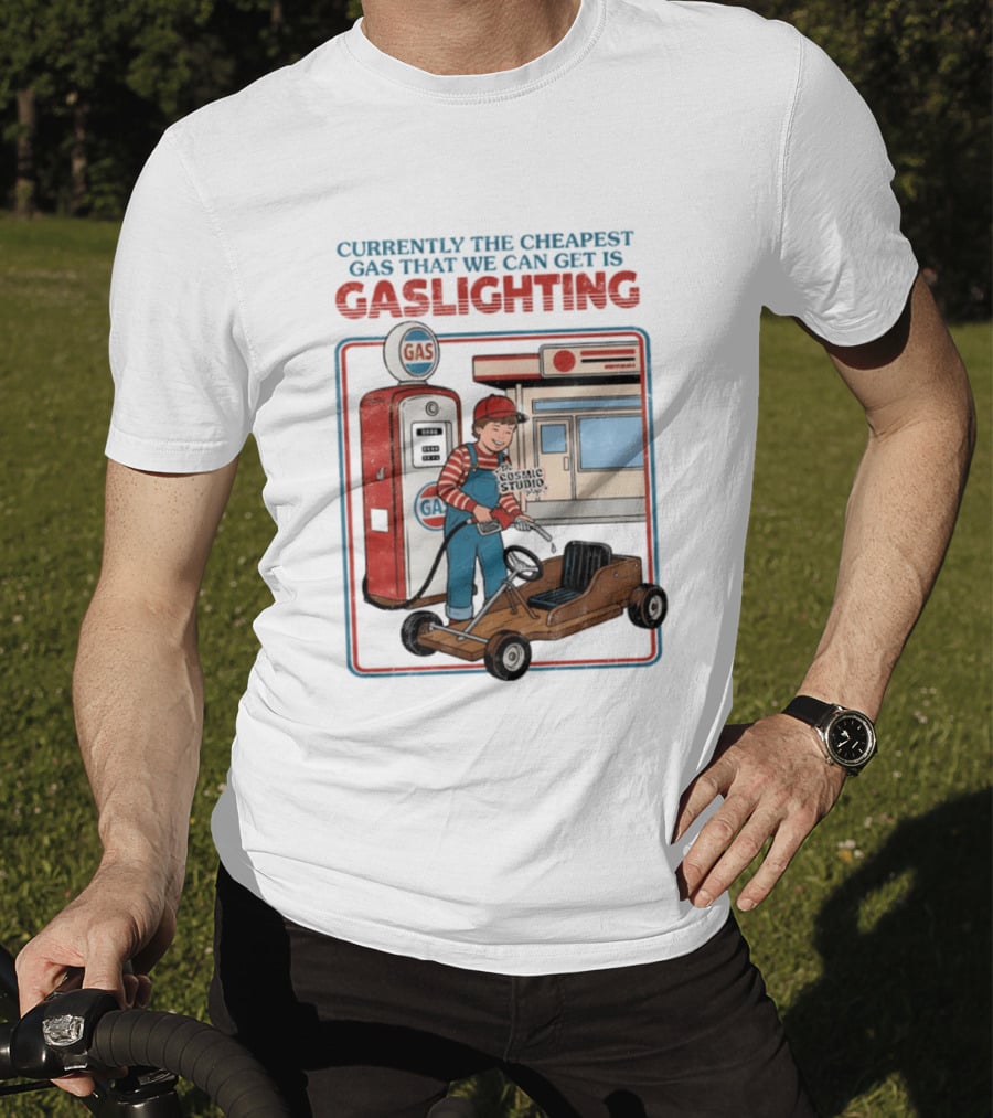 Currently The Cheapest Gas That We Can Get Is Gaslighting Cosmic Studio Gas Station Kid T-Shirt