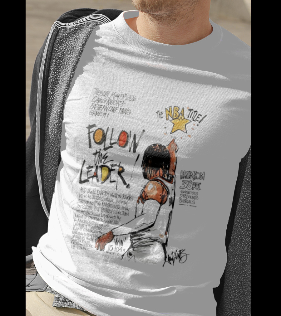 Follow The Leader NBA Title Jalen Brunson 38pts Knicks Pursuit T-Shirt
