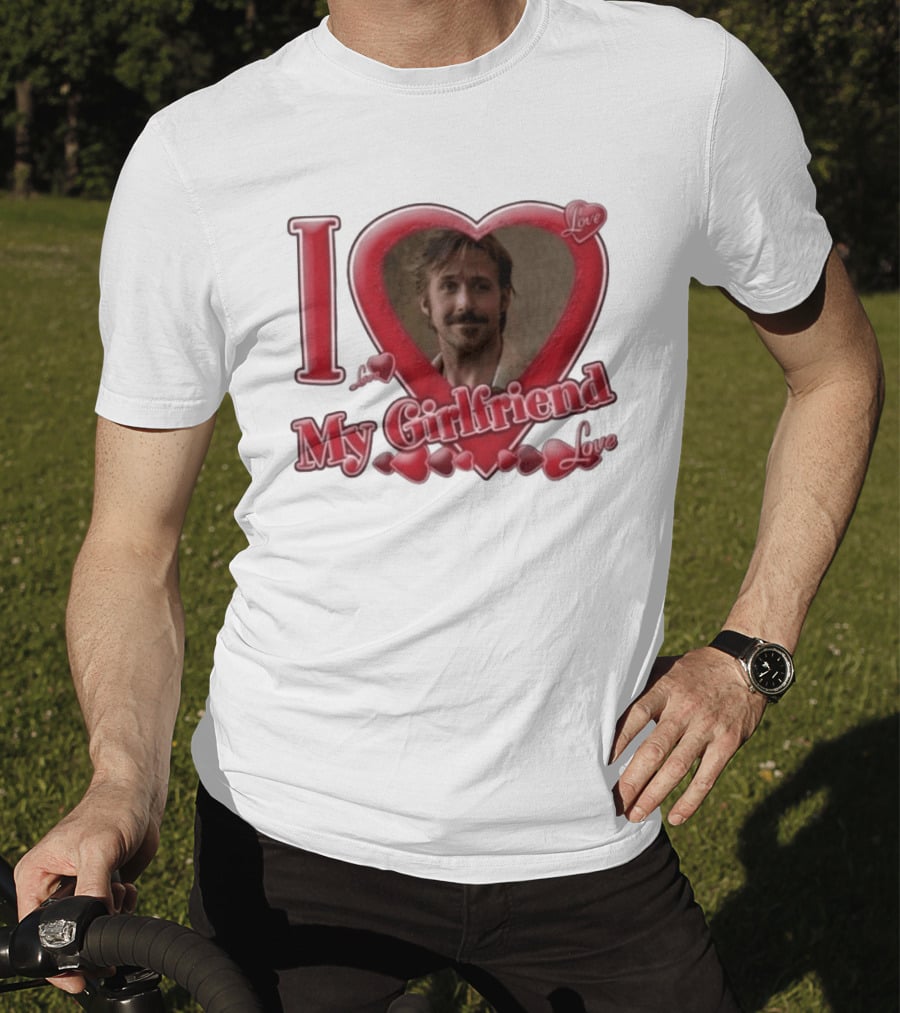 Ryan Gosling I Love My Girlfriend Heart Love T-Shirt