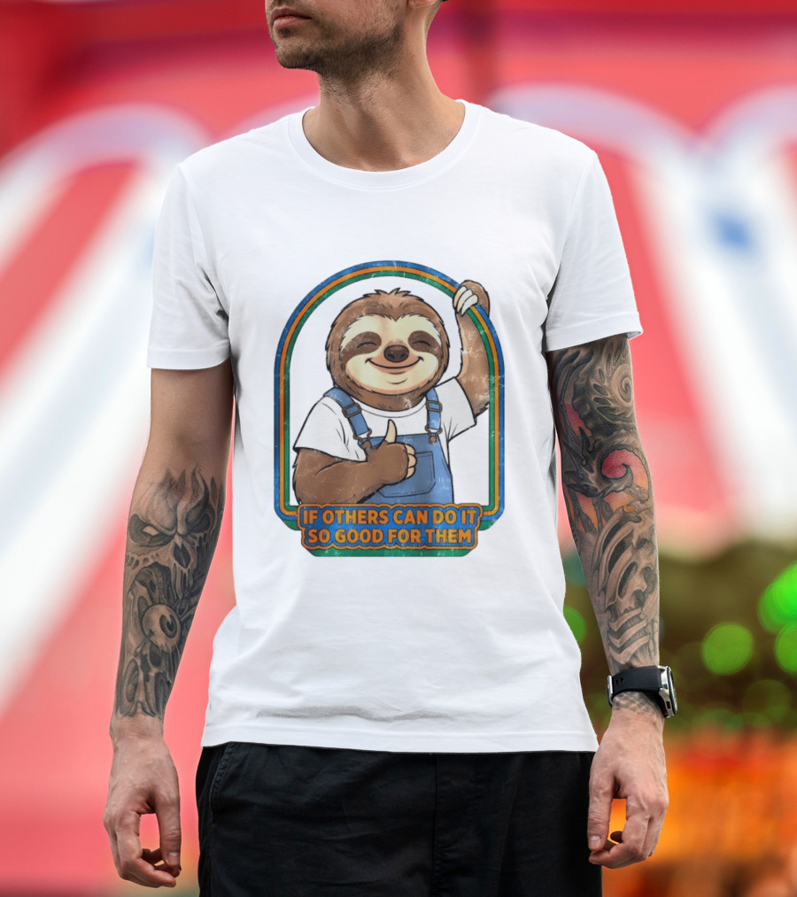 Sloth If Others Can Do It So Good For Them Rainbow Retro Vibes T-Shirt