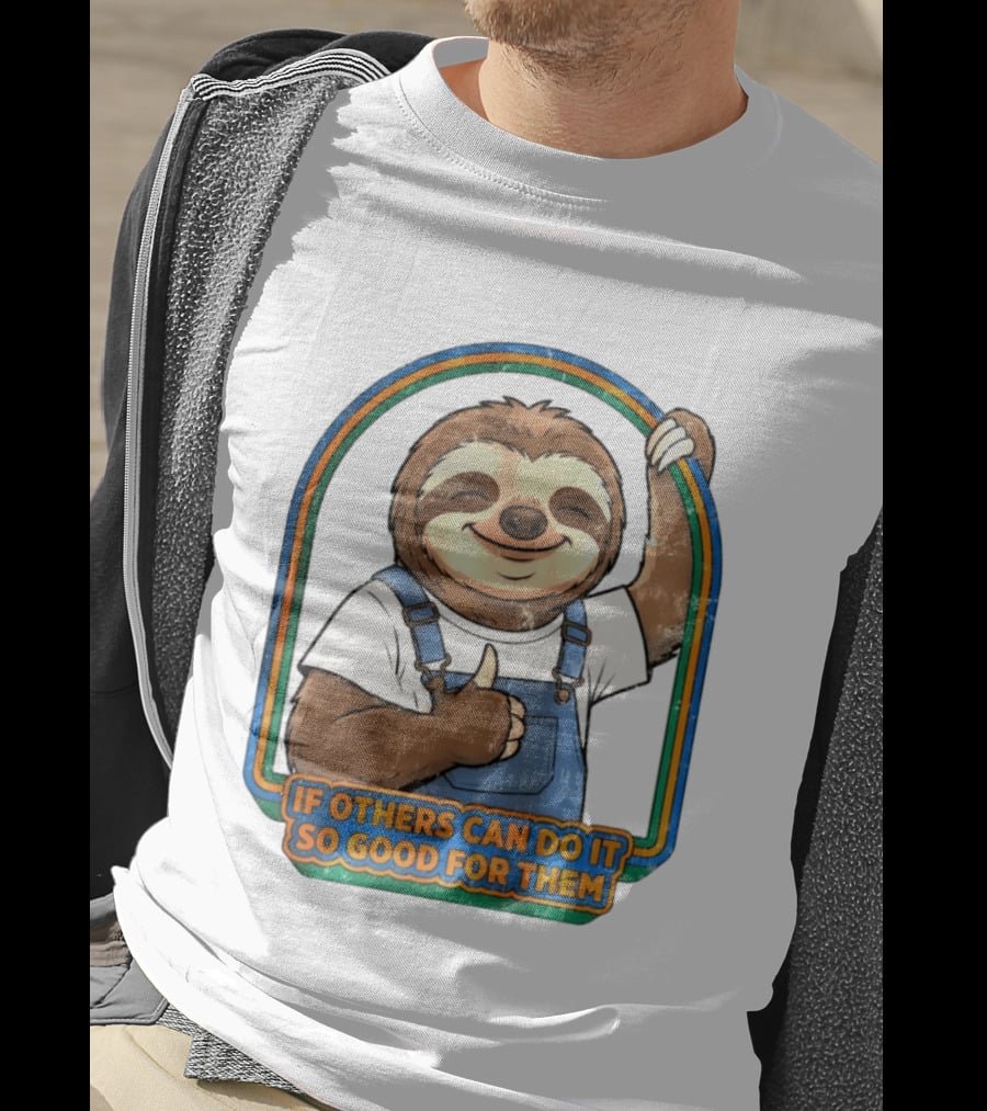 Sloth If Others Can Do It So Good For Them Rainbow Retro Vibes T-Shirt