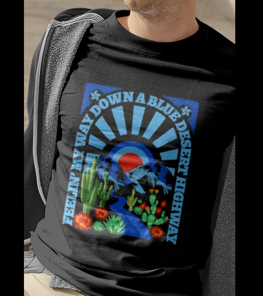 Feelin' My Way Down A Blue Desert Highway Cactus Sunburst T-Shirt