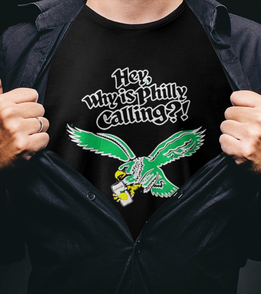 Hey Why Is Philly Calling Eagles Winged T-Shirt