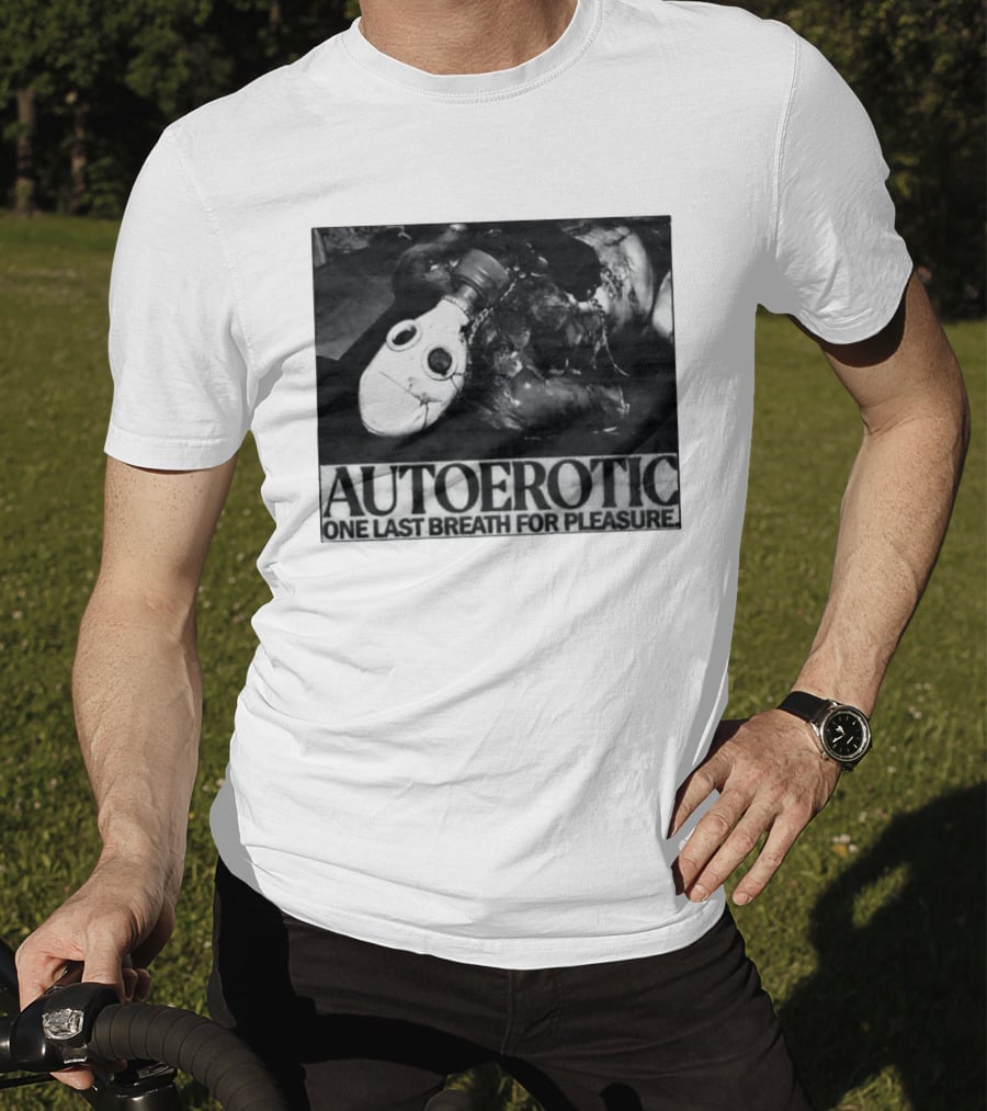 Autoerotic Gas Mask One Last Breath For Pleasure T-Shirt