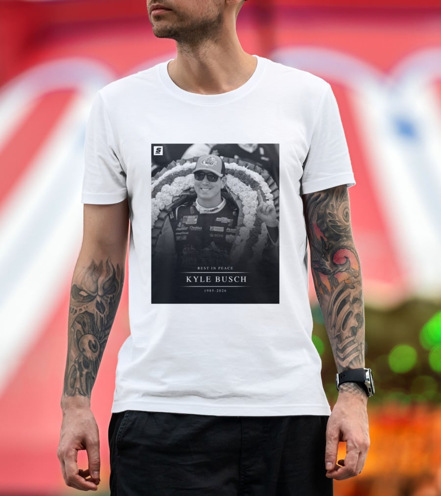 Rest In Peace Kyle Busch 1985 2026 NASCAR T-Shirt