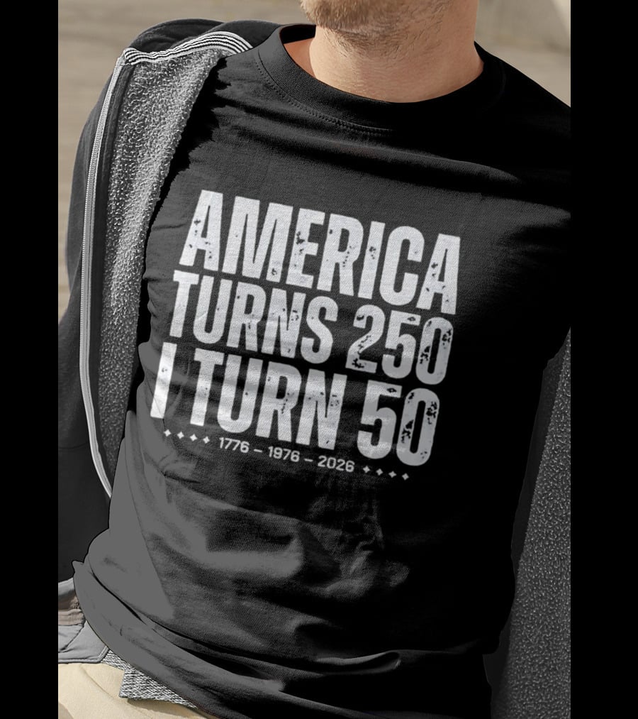 1776 1976 2026 America Turns 250 I Turn 50 T-Shirt