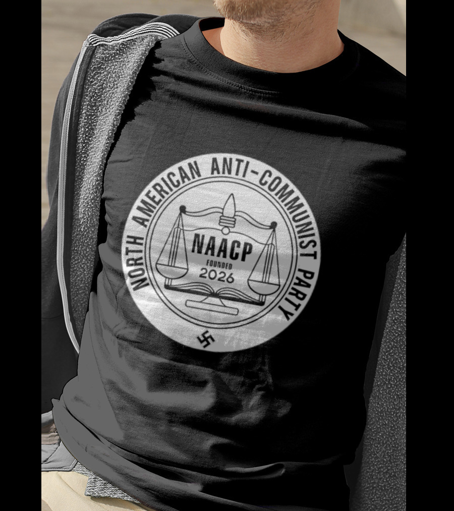 North American Anti Communist Party NAACP Founded 2026 T-Shirt