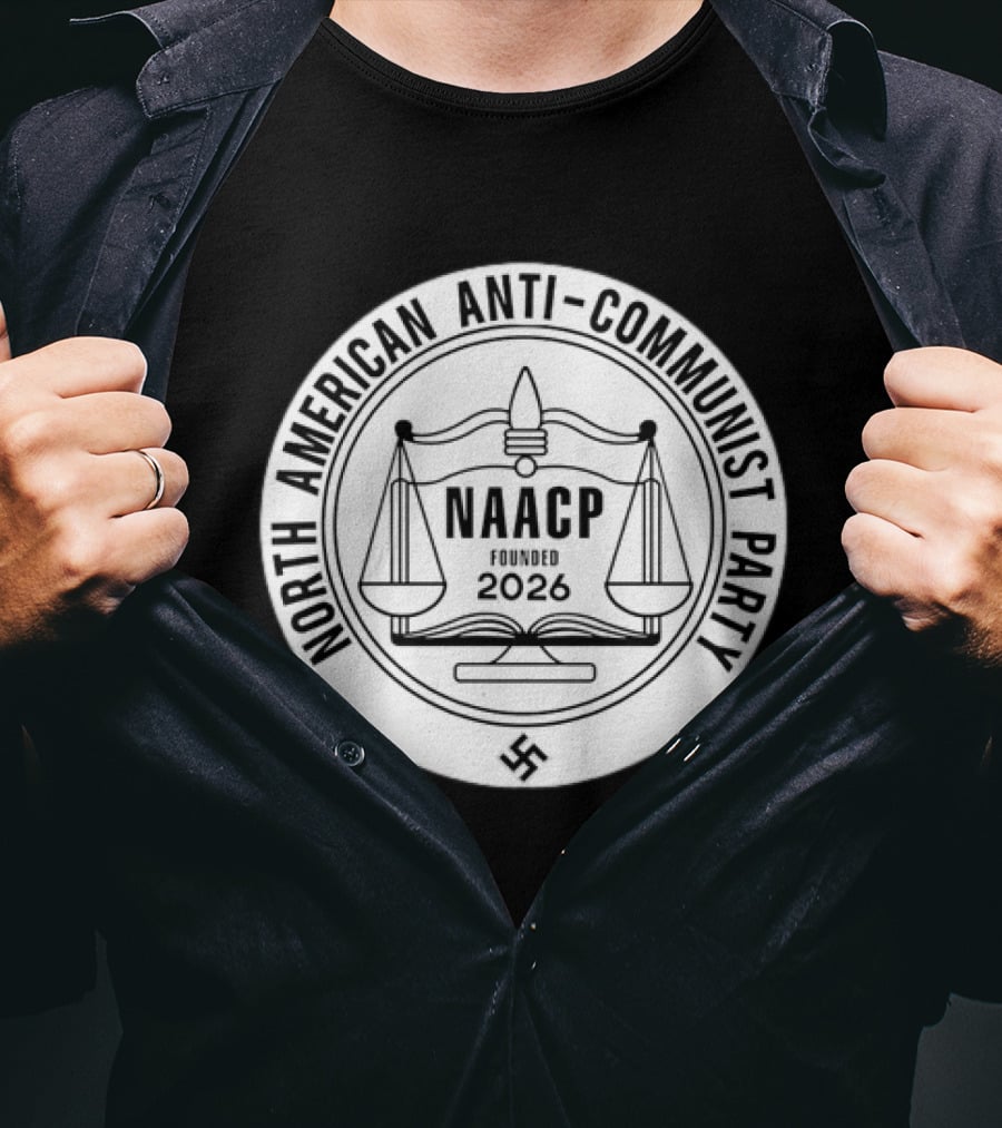 North American Anti Communist Party NAACP Founded 2026 T-Shirt