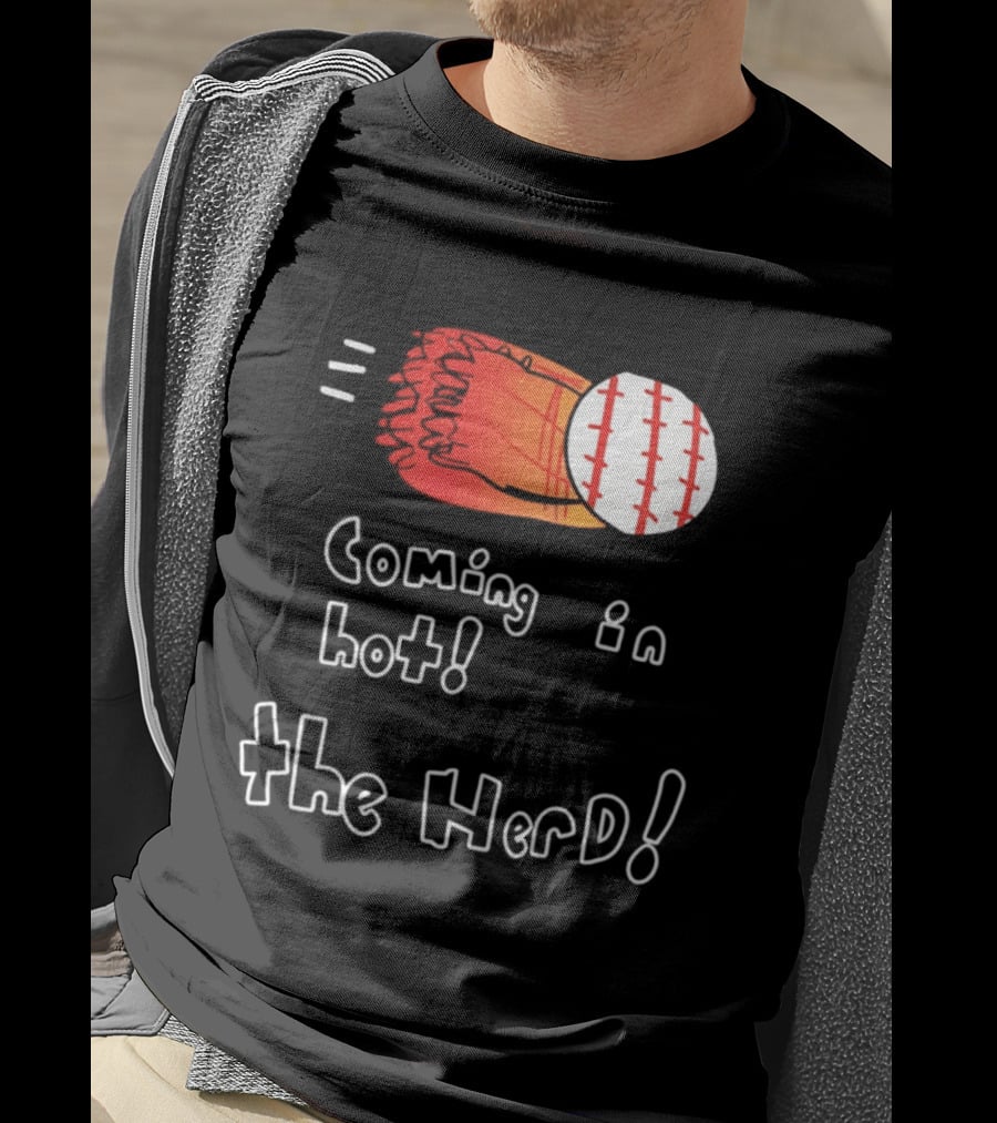 Coming In Hot The Herd Baseball Glove And Ball T-Shirt